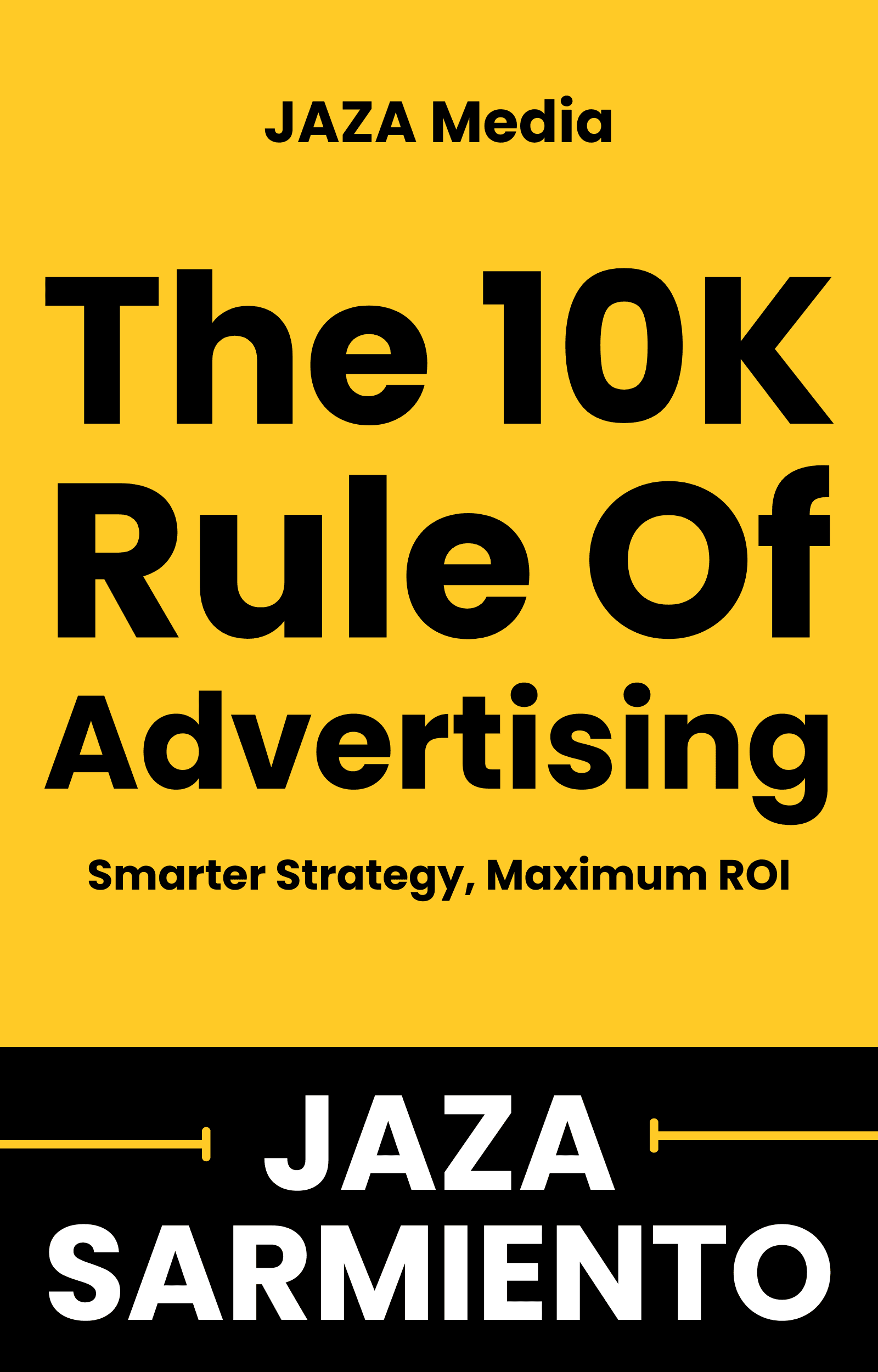 The 10K Rule Of Advertising — Smarter Strategy, Maximum ROI